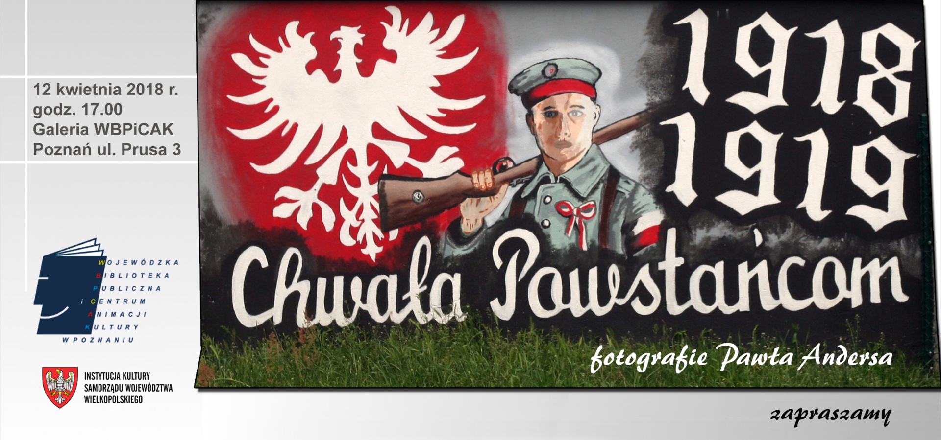 Zdjęcie przedstawia mural na którym jest postać powstańca wielkopolskiego, orła na czerwonym tle i napis 1918 1918 chwała powstańcom